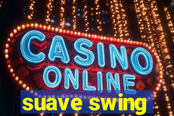 suave swing